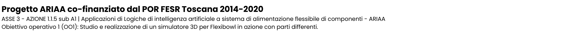 ASSE 3 AZIONE 1.1.5 sub A1 Applicazioni di Logiche di intelligenza artificiale a sistema di alimentazione flessibile di componenti